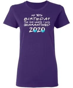 My 10th The One Where They were Quarantined Class of 2020 Quarantine Women's T-Shirt 9 My 10th The One Where They were Quarantined Class of 2020 Quarantine Women’s T-Shirt