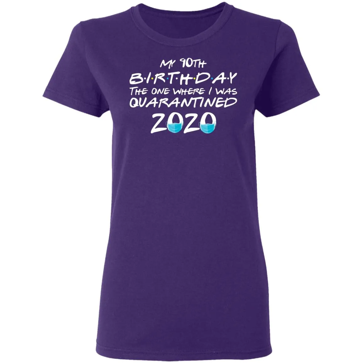 My 10th The One Where They were Quarantined Class of 2020 Quarantine Women’s T-Shirt My 10th The One Where They were Quarantined Class of 2020 Quarantine Women’s T-Shirt