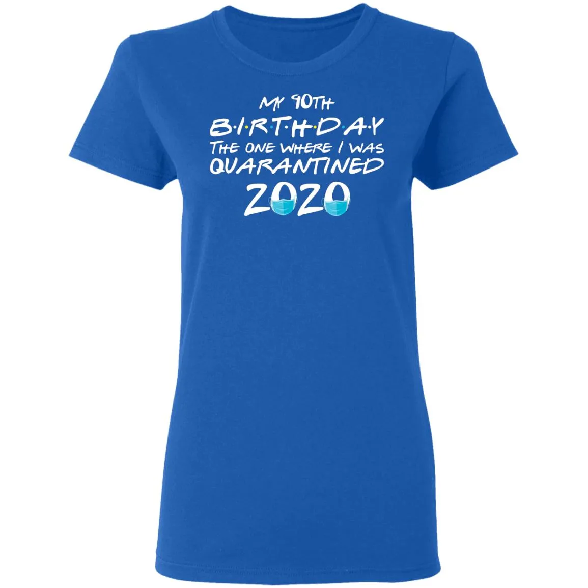 My 10th The One Where They were Quarantined Class of 2020 Quarantine Women’s T-Shirt My 10th The One Where They were Quarantined Class of 2020 Quarantine Women’s T-Shirt