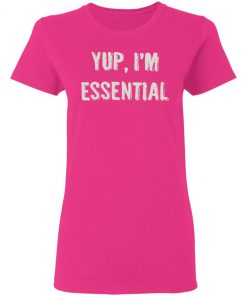 Private: Yup I’m Essential Women’s T-Shirt