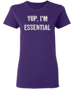 Private: Yup I’m Essential Women’s T-Shirt