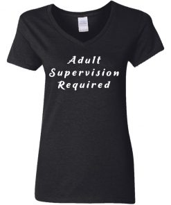 Private: Adult Supervision Required Women’s V-Neck T-Shirt