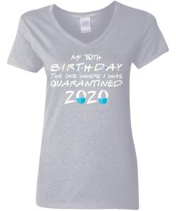 Private: My 10th The One Where They were Quarantined Class of 2020 Quarantine Women’s V-Neck T-Shirt