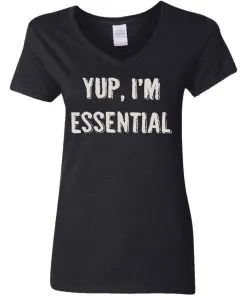 Yup I’m Essential Women’s V-Neck T-Shirt
