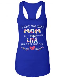 Private: I Have Two Titles Mom And LITA Racerback Tank