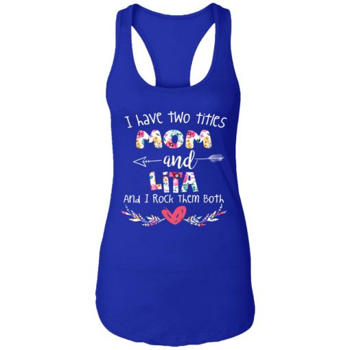 Private: I Have Two Titles Mom And LITA Racerback Tank