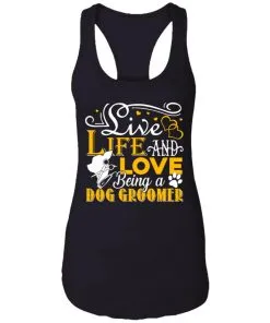 Love Being A Dog Groomer Racerback Tank