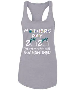 Mothers 2020 The One Where They Were Quarantined Racerback Tank