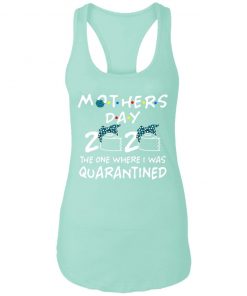 Private: Mothers 2020 The One Where They Were Quarantined Racerback Tank