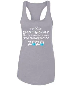 My 10th The One Where They were Quarantined Class of 2020 Quarantine Racerback Tank