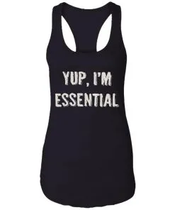 Yup I’m Essential Racerback Tank