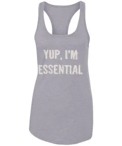 Yup I’m Essential Racerback Tank