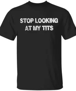 Stop Looking At My Tits Youth T-Shirt