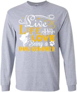 Love Being A Dog Groomer Youth LS T-Shirt