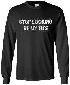 Stop Looking At My Tits Youth LS T-Shirt