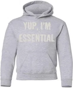 Yup I’m Essential Youth Hoodie