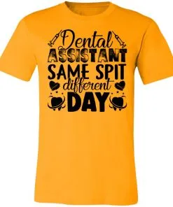 Dental Assistant – Funny Same Spit Different Day Unisex Jersey Tee