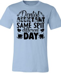 Private: Dental Assistant – Funny Same Spit Different Day Unisex Jersey Tee