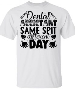 Private: Dental Assistant – Funny Same Spit Different Day Men’s T-Shirt