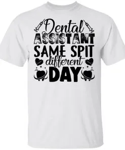 Dental Assistant – Funny Same Spit Different Day Men’s T-Shirt