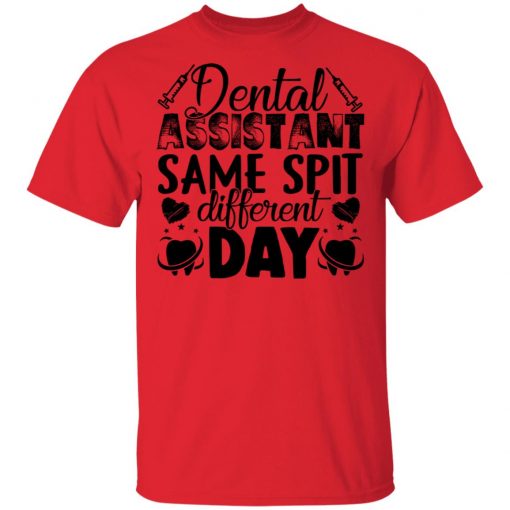 Private: Dental Assistant – Funny Same Spit Different Day Men’s T-Shirt