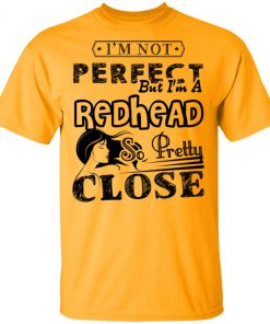 Private: I’m Not Perfect But I’m A Redhead So Pretty Close Men’s T-Shirt