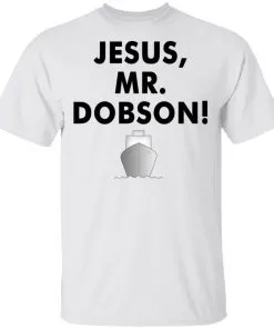 Jesus, Mr. Dobson Men’s T-Shirt