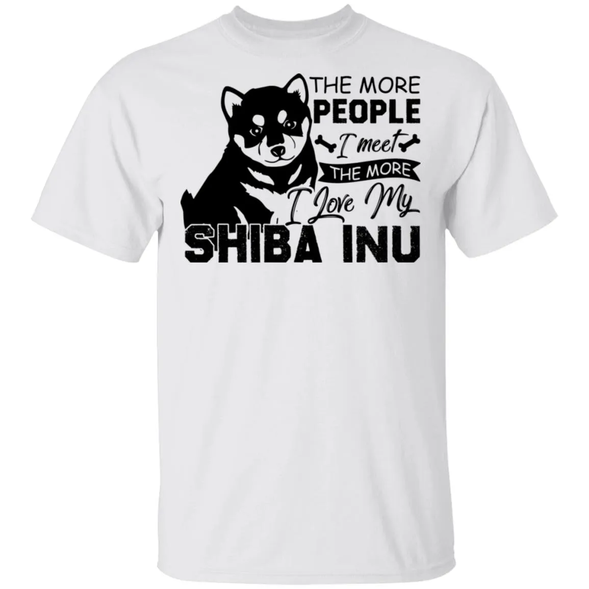 The More People I Meet The More I Love My Shiba Inu Men’s T-Shirt The More People I Meet The More I Love My Shiba Inu Men’s T-Shirt