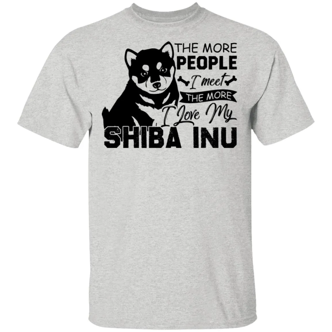 The More People I Meet The More I Love My Shiba Inu Men’s T-Shirt The More People I Meet The More I Love My Shiba Inu Men’s T-Shirt