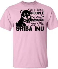 The More People I Meet The More I Love My Shiba Inu Men's T-Shirt 5 The More People I Meet The More I Love My Shiba Inu Men’s T-Shirt