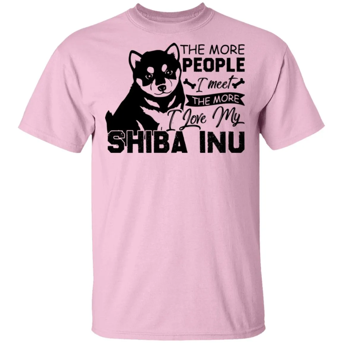 The More People I Meet The More I Love My Shiba Inu Men’s T-Shirt The More People I Meet The More I Love My Shiba Inu Men’s T-Shirt