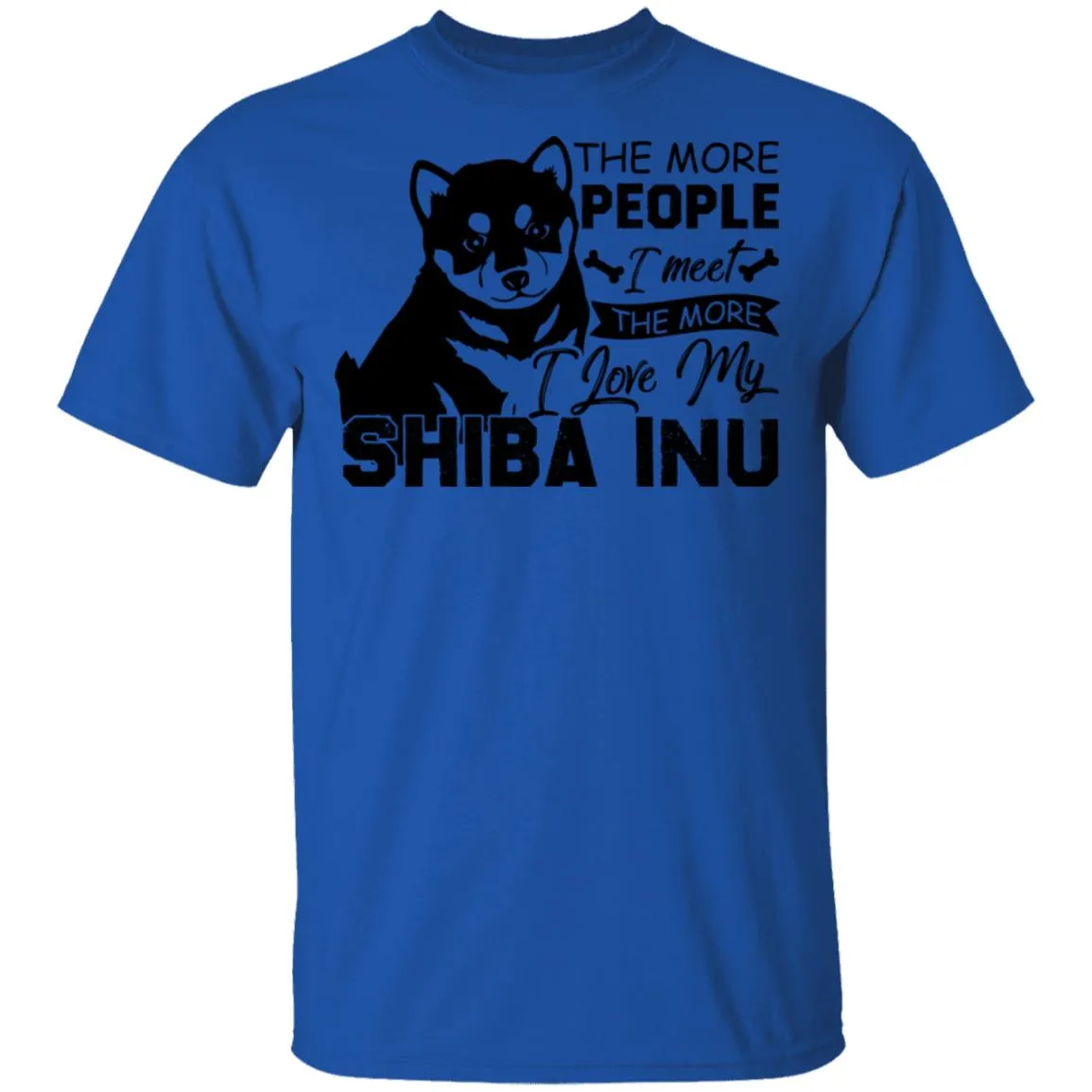 The More People I Meet The More I Love My Shiba Inu Men’s T-Shirt The More People I Meet The More I Love My Shiba Inu Men’s T-Shirt