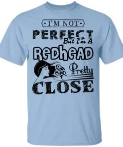 I’m Not Perfect But I’m A Redhead So Pretty Close Youth T-Shirt