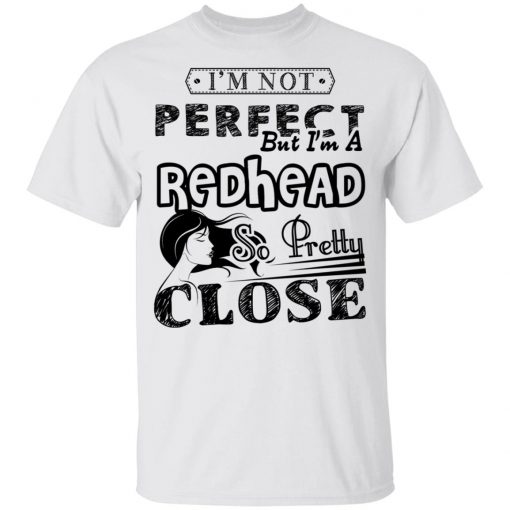 Private: I’m Not Perfect But I’m A Redhead So Pretty Close Youth T-Shirt