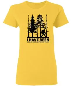 I've Been Social Distancing for Years Women's T-Shirt 4 I’ve Been Social Distancing for Years Women’s T-Shirt