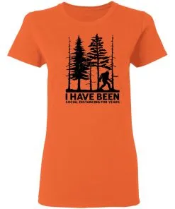 I've Been Social Distancing for Years Women's T-Shirt 5 I’ve Been Social Distancing for Years Women’s T-Shirt