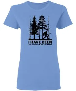 I've Been Social Distancing for Years Women's T-Shirt 9 I’ve Been Social Distancing for Years Women’s T-Shirt