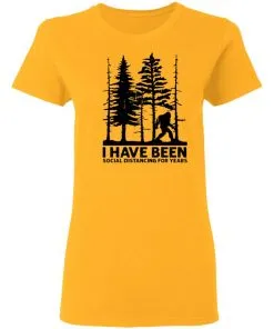I've Been Social Distancing for Years Women's T-Shirt 10 I’ve Been Social Distancing for Years Women’s T-Shirt