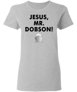 Private: Jesus, Mr. Dobson Women’s T-Shirt