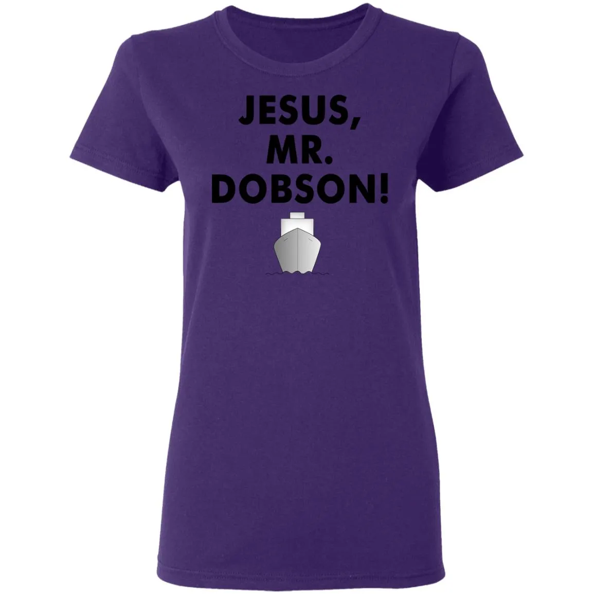 Jesus, Mr. Dobson Women’s T-Shirt Jesus, Mr. Dobson Women’s T-Shirt