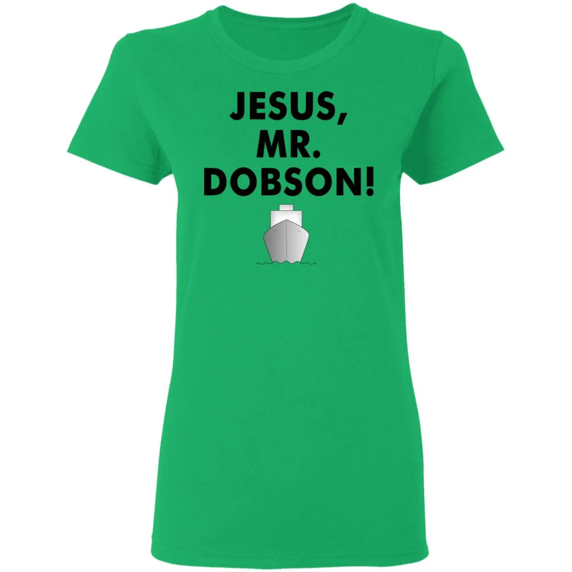 Jesus, Mr. Dobson Women’s T-Shirt Jesus, Mr. Dobson Women’s T-Shirt