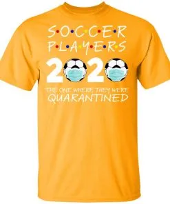 Soccer Players 2020 The One Where They were Quarantined Men's T-Shirt 14 redirect 976