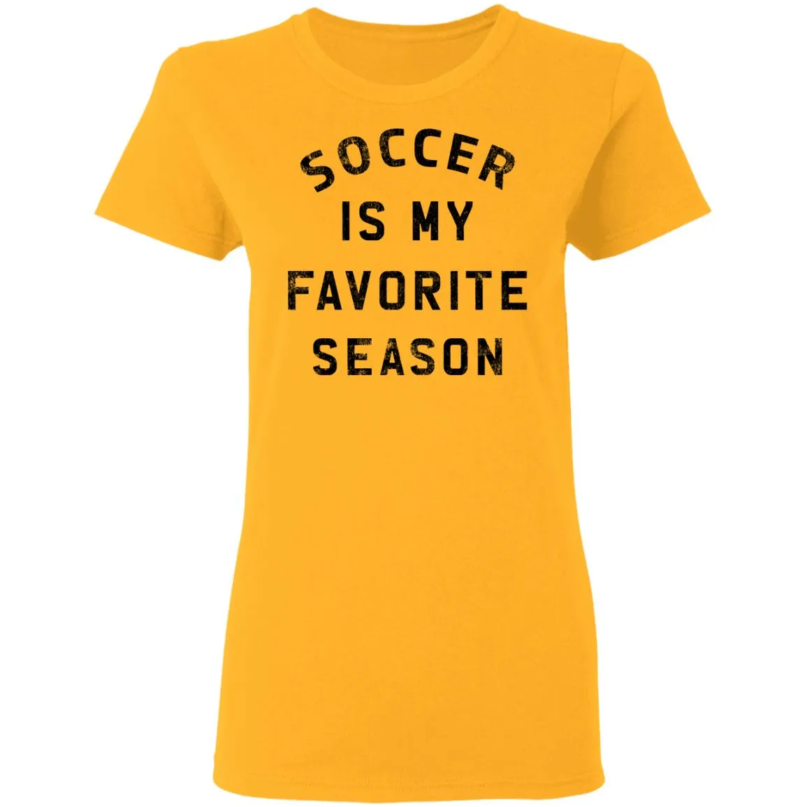 Soccer Is My Favorite Season Women’s T-Shirt Soccer Is My Favorite Season Women’s T-Shirt