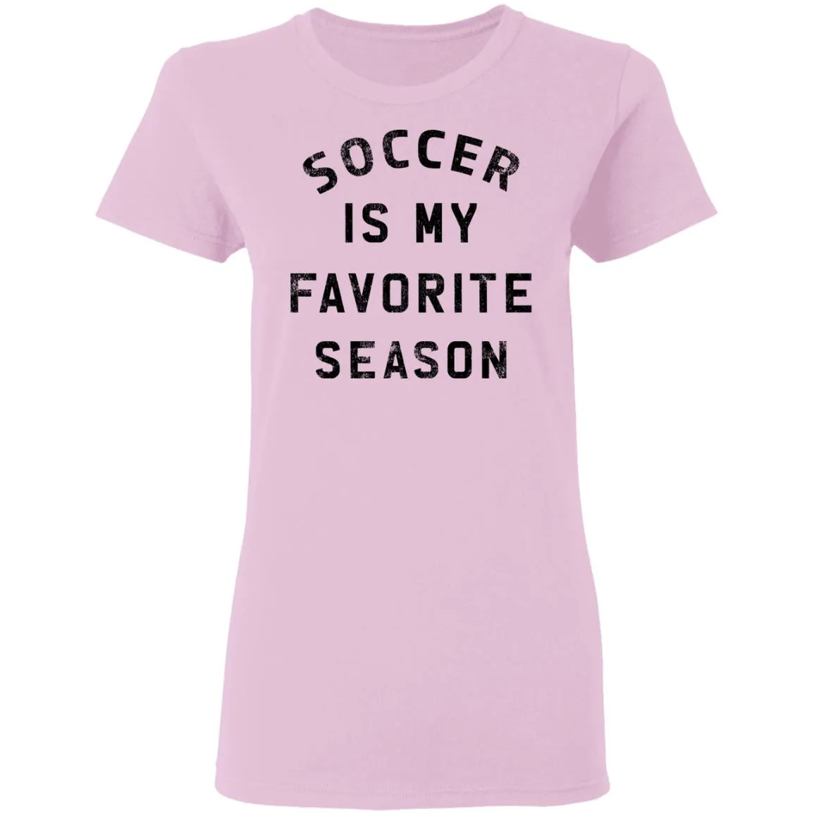 Soccer Is My Favorite Season Women’s T-Shirt Soccer Is My Favorite Season Women’s T-Shirt