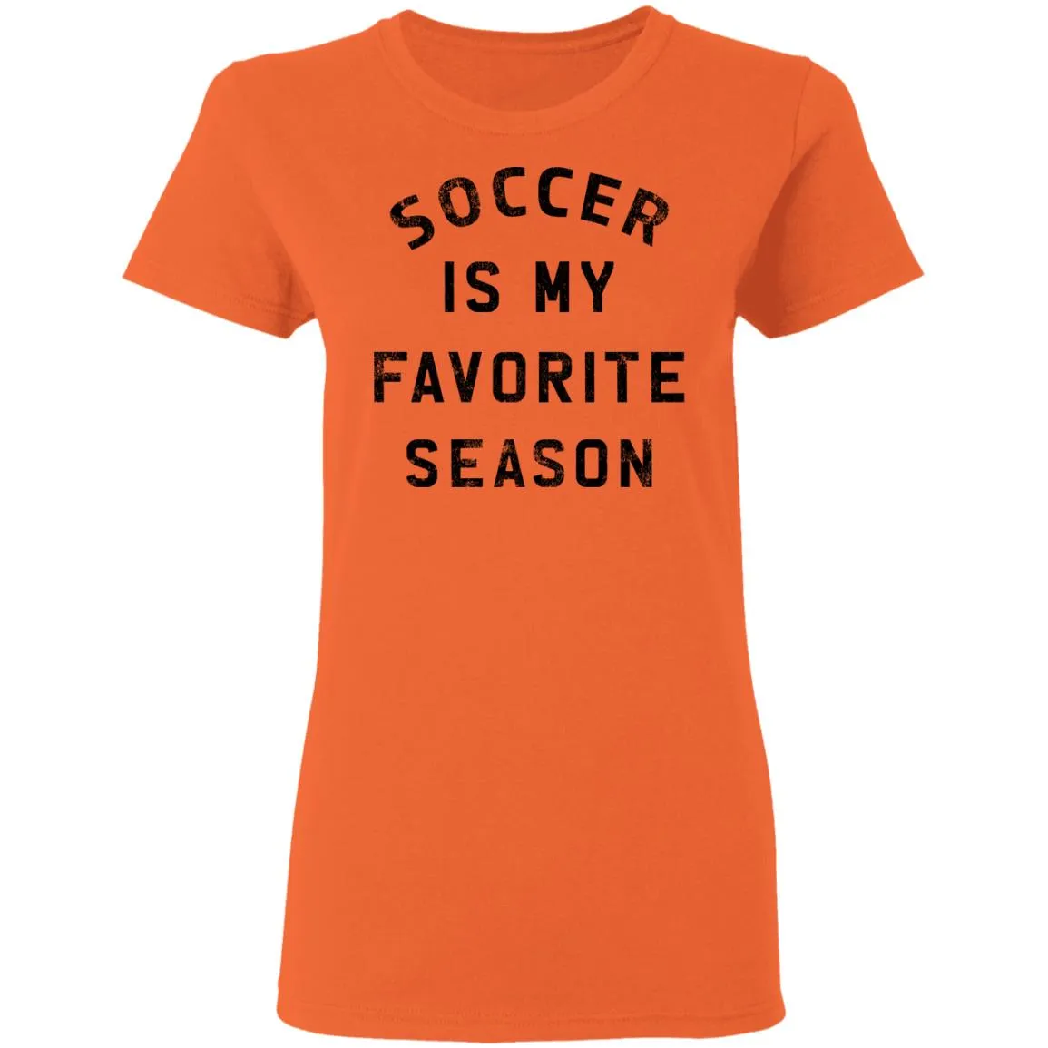 Soccer Is My Favorite Season Women’s T-Shirt Soccer Is My Favorite Season Women’s T-Shirt