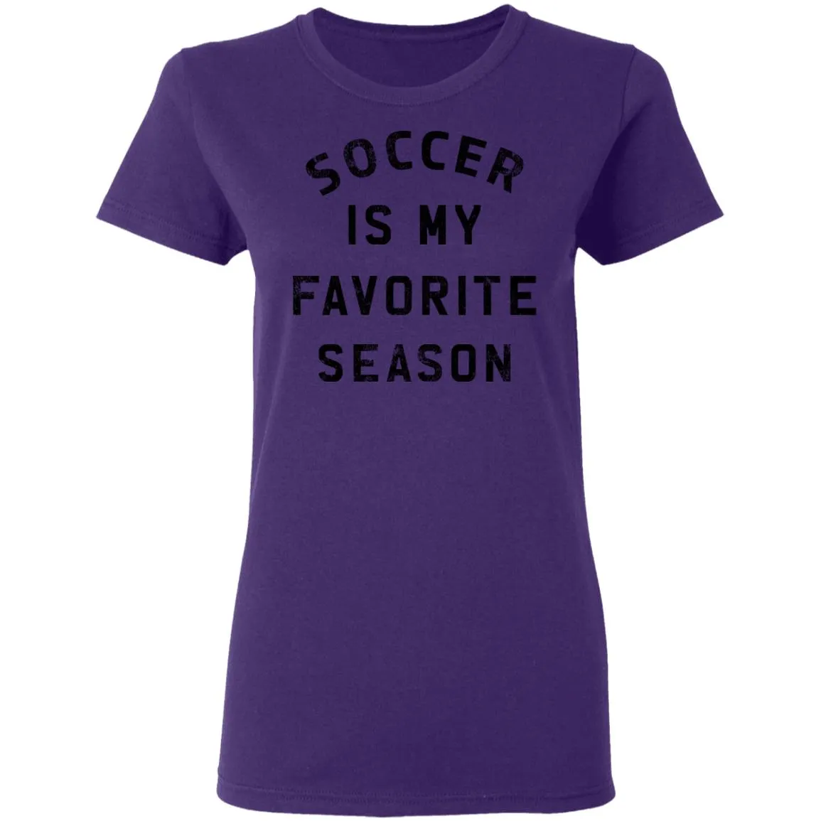 Soccer Is My Favorite Season Women’s T-Shirt Soccer Is My Favorite Season Women’s T-Shirt