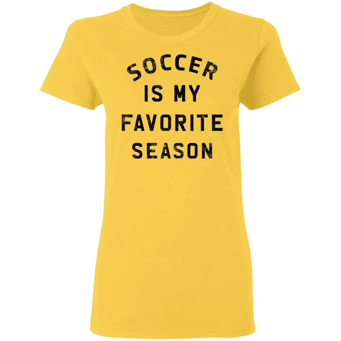 Soccer Is My Favorite Season Women’s T-Shirt Soccer Is My Favorite Season Women’s T-Shirt