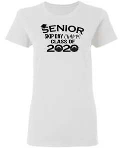 Senior Skip Day Champs Class of 2020 Women’s T-Shirt