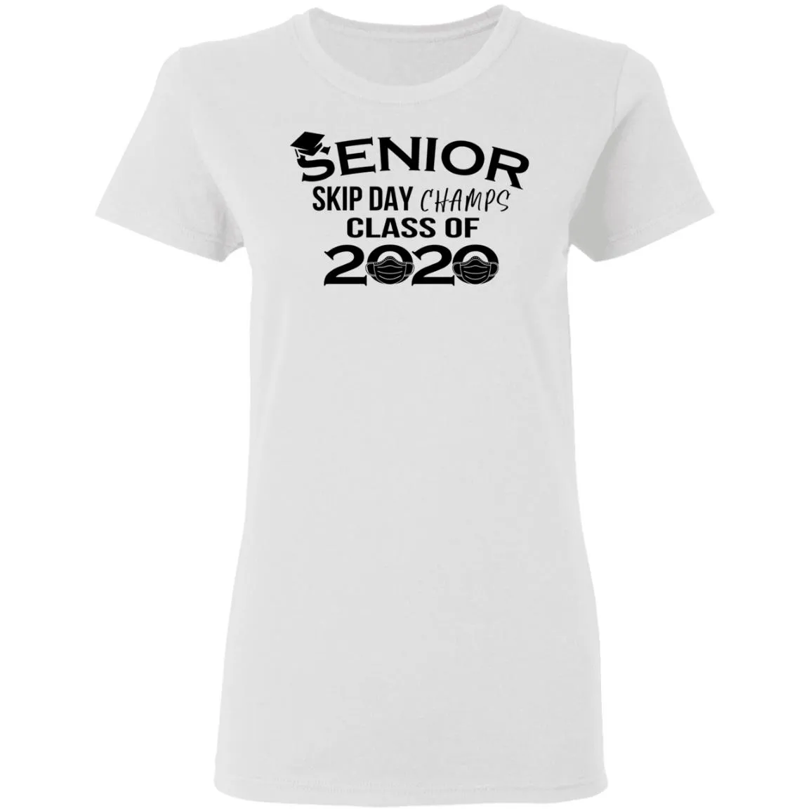 Senior Skip Day Champs Class of 2020 Women’s T-Shirt Senior Skip Day Champs Class of 2020 Women’s T-Shirt