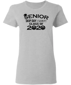 Senior Skip Day Champs Class of 2020 Women's T-Shirt 3 Senior Skip Day Champs Class of 2020 Women’s T-Shirt